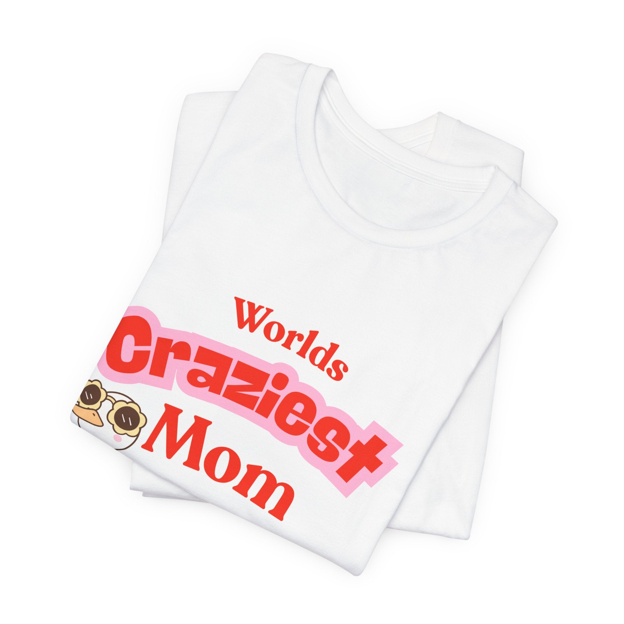World’s Craziest Mom T‑Shirt — Cute Duck Graphic Mother’s Day Tee