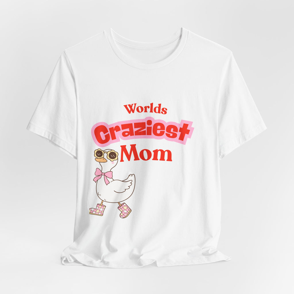 World’s Craziest Mom T‑Shirt — Cute Duck Graphic Mother’s Day Tee